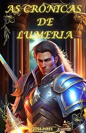 As Crônicas De Lumeria – José  Pires
