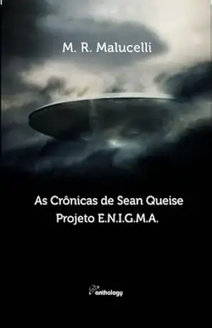 As crônicas de Sean Queise – Projeto E.N.I.G.M.A. – M.R. Malucelli