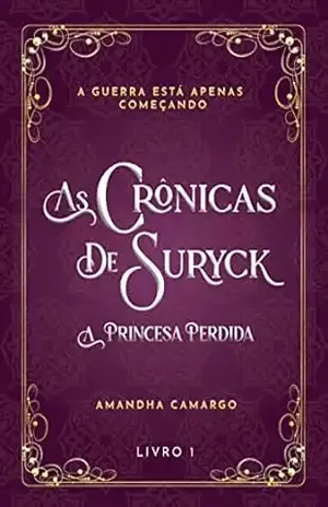 As Crônicas de Suryck: A Princesa Perdida - Amandha Camargo