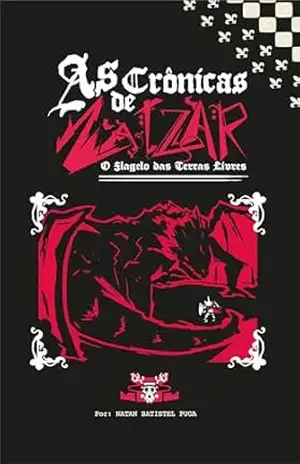 As Crônicas de Zatzar: O Flagelo das Terras Livres - NATAN PUGA