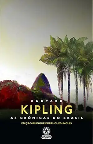 As Crônicas do Brasil (Edição Bilíngue) – Rudyard Kipling