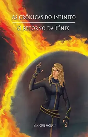 As Crônicas Do Infinito: O Retorno da Fênix - V. M. Silva