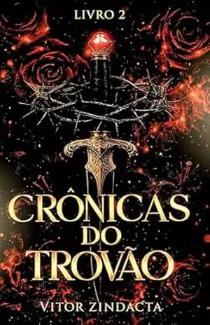 As crônicas do trovão: LIVRO 2 – Vitor Zindacta