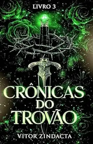 As crônicas do trovão: LIVRO 3 – Vitor Zindacta