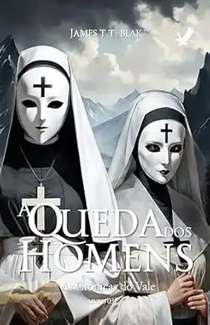 As Crônicas do Vale: A Queda dos Homens (Livro 03) – James T.T. Blak