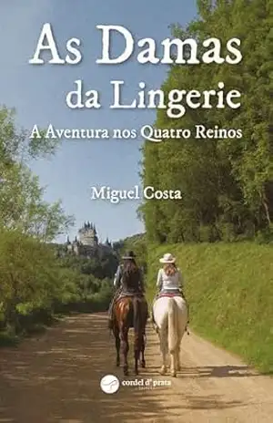 As damas da lingerie – A aventura nos quatro reinos – Miguel Costa