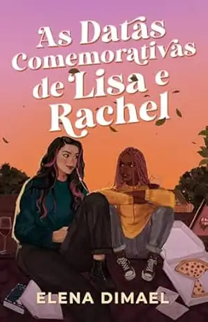 As datas comemorativas de Lisa e Rachel: BOX – Elena  DiMael