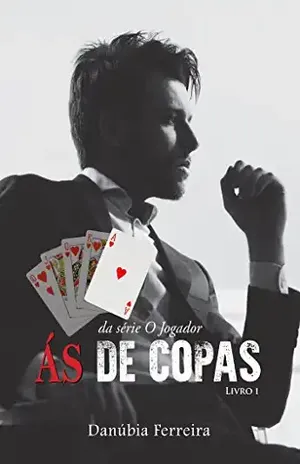 Ás de Copas (O Jogador Livro 1) – Danúbia Ferreira