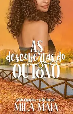 As descobertas do outono: Série Estações – Livro quatro – Mila Maia
