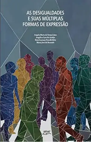 As desigualdades e suas múltiplas formas de expressão – Angela Maria de Souza Lima