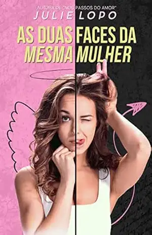 As Duas Faces Da Mesma Mulher – Julie Lopo