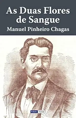 As Duas Flores de Sangue – Manuel Pinheiro Chagas
