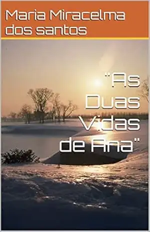“As Duas Vidas de Ana” – Maria Miracelma dos santos
