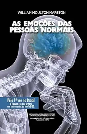 As Emoções das Pessoas Normais – William  Moulton Marston