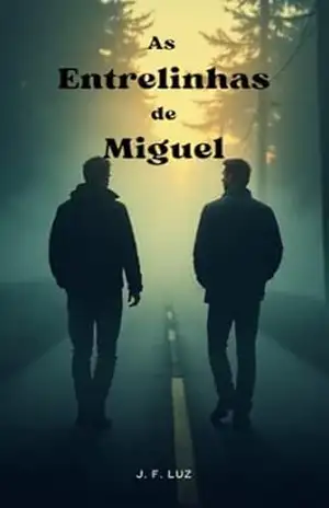 As Entrelinhas de Miguel – J.F. Luz