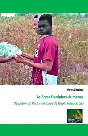 As Ervas Daninhas Humanas: Descobrindo Personalidades de Dupla Negociação - Mawuli Dzitse