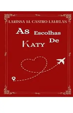 As Escolhas de Katy – Larissa Lamelas
