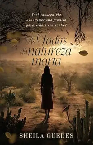 As Fadas da Natureza Morta – Sheila Guedes
