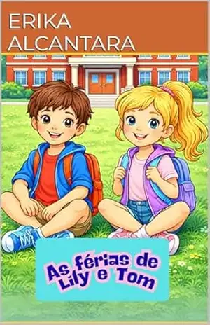 AS FÉRIAS DE LILY E TOM – ERIKA  SILVA