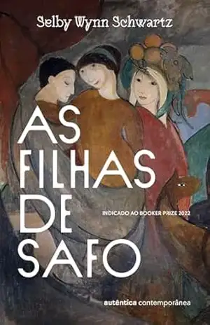 As filhas de Safo – Selby Wynn Schwartz