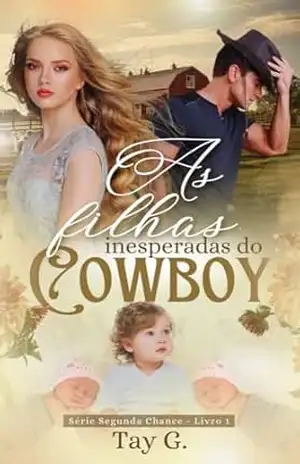 As Filhas Inesperadas do Cowboy (Segunda Chance Livro 1) – TAY G.