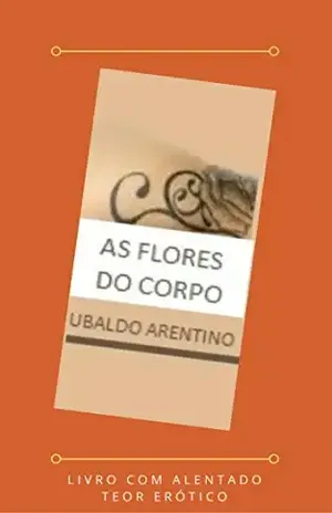 As Flores do Corpo – Ubaldo Arentino