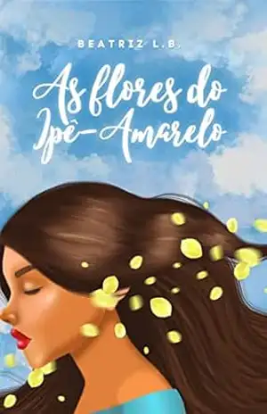 As Flores do Ipê–Amarelo – Beatriz  L. B.
