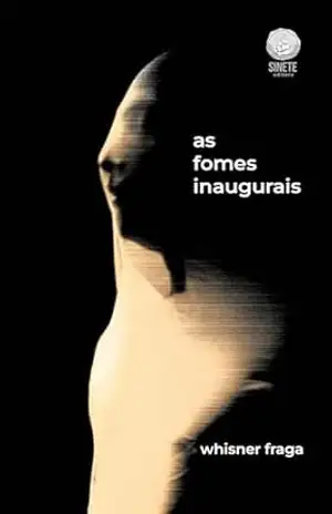 As fomes inaugurais – Whisner Fraga