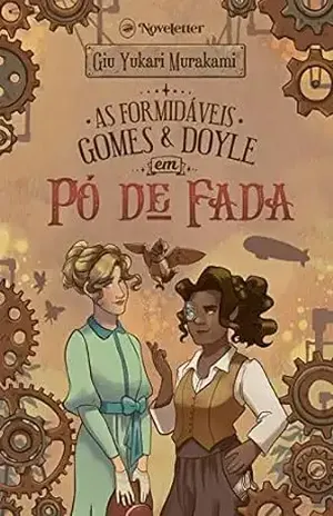 As Formidáveis Gomes & Doyle em Pó de Fada - Giu Yukari Murakami