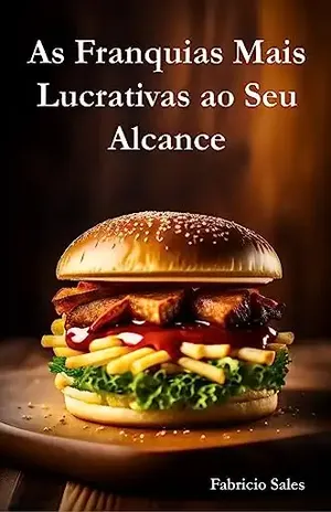 As Franquias Mais Lucrativas ao Seu Alcance - Fabricio Silva