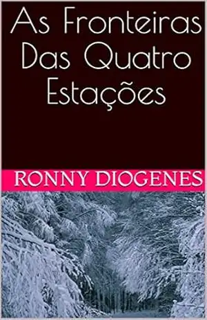 As Fronteiras Das Quatro Estações - Ronny Diogenes Menezes