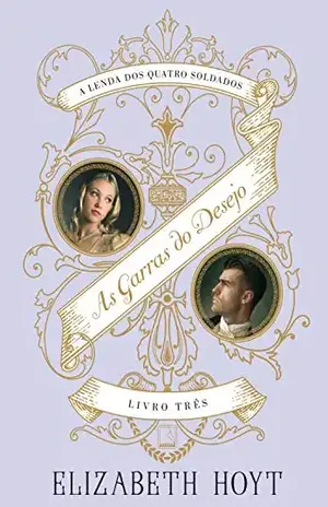 As garras do desejo (Vol. 3 A lenda dos quatro soldados) – Elizabeth Hoyt