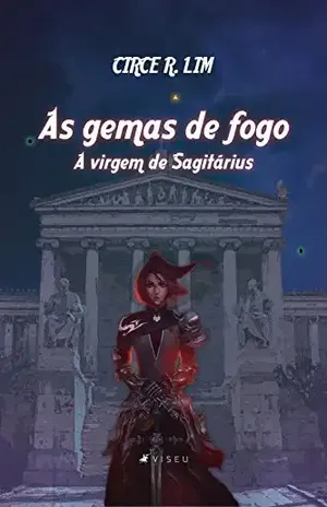 As gemas de fogo: A virgem de Sagitárius - Circe R. Lim