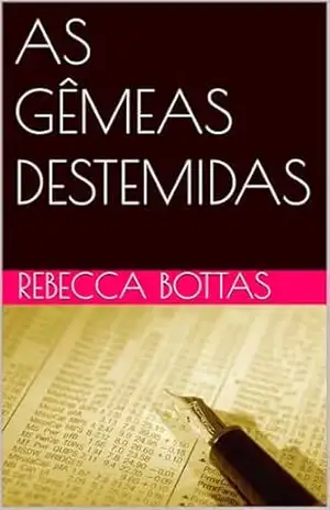 AS GÊMEAS DESTEMIDAS – REBECCA BOTTAS