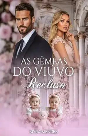 As Gêmeas do Viúvo Recluso – Myra Mendes