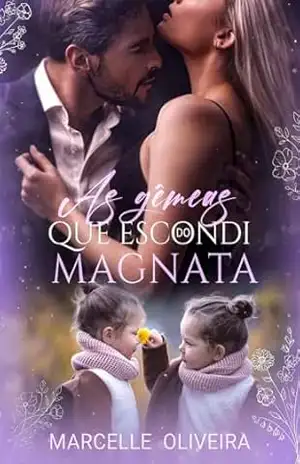 As gêmeas que escondi do magnata – Marcelle Oliveira