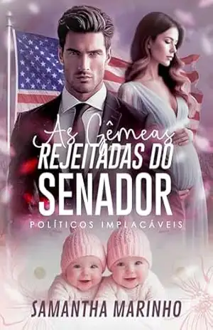 As Gêmeas Rejeitadas do Senador – SAMANTHA MARINHO