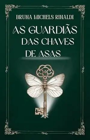 As Guardiãs das Chaves de Asas – Bruna Michels