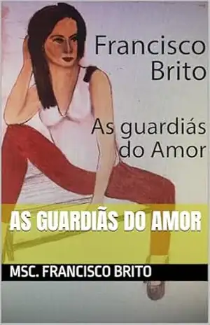 AS GUARDIÃS DO AMOR – MSc. FRANCISCO BRITO
