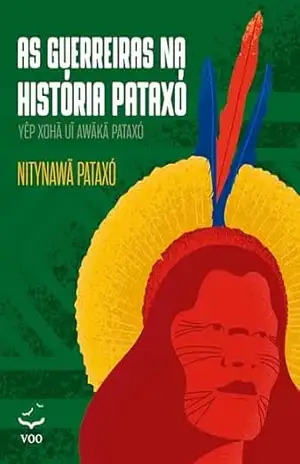 As Guerreiras na História Pataxó - Nitynawã Pataxó