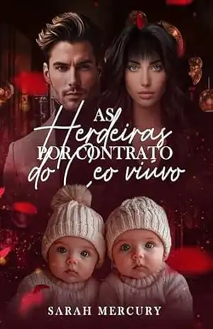 As Herdeiras por contrato do CEO viúvo – Sarah Mercury
