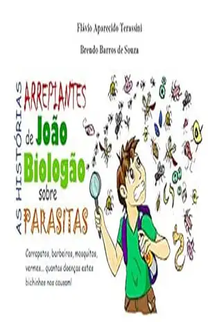 As histórias arrepiantes de João Biologão: Sobre os parasitas – Flávio Aparecido  Terassini