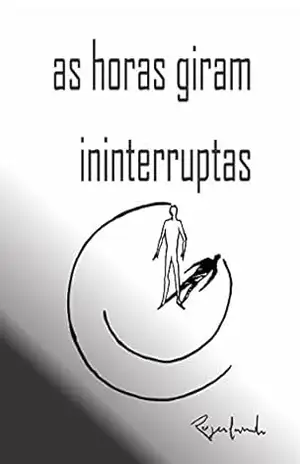 – As horas giram ininterruptas – Rogerlando Cavalcante