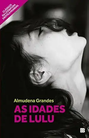 As idades de Lulu – Almudena Grandes