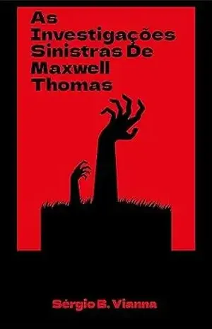 As Investigações Sinistras de Maxwell Thomas – Sérgio  B. Vianna