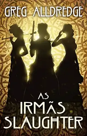 As Irmãs Slaughter (Uma Mini Aventura de Brandywine Livro 1) – Greg Alldredge
