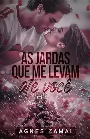 As jardas que me levam até você – Agnes Zamai
