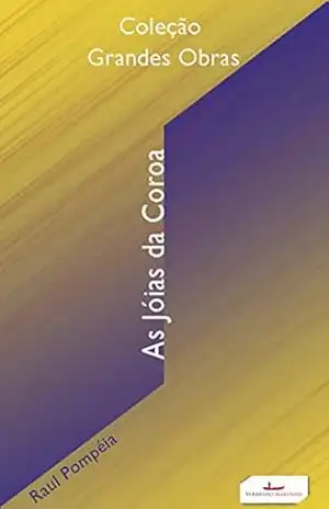 As joias da coroa – Raul Pompeia