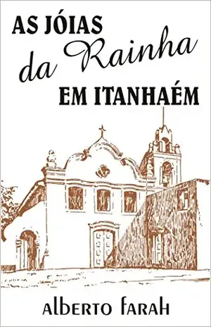 As Jóias da Rainha em Itanhaém – Alberto Farah