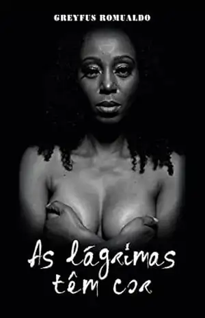 As lágrimas têm cor – Greyfus Romualdo